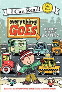 Image for "Everything Goes: Henry Goes Skating"