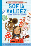 Image for "Sofia Valdez and the Vanishing Vote"