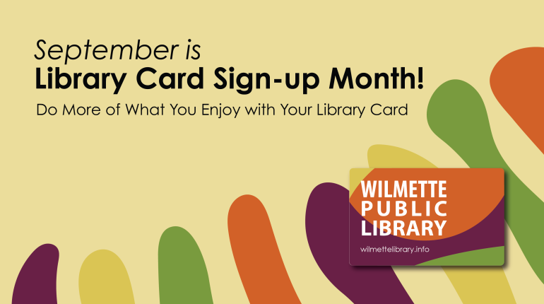 "September is Library Card Sign Up Month!"